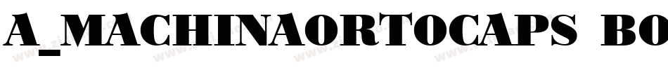 a_MachinaOrtoCaps Bold字体转换